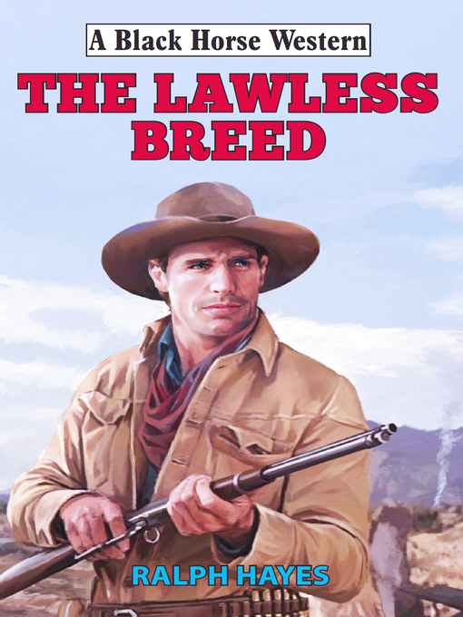 Title details for Lawless Breed by Ralph Hayes - Available